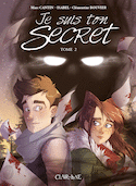 Je suis ton secret, t. 02